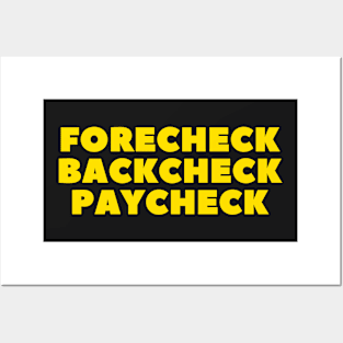 FORECHECK BACKCHECK PAYCHECK Posters and Art